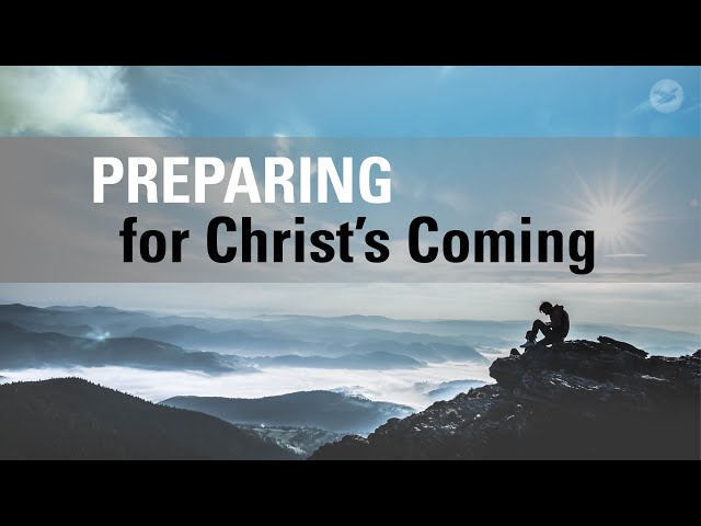 Preparing for Christ's Coming