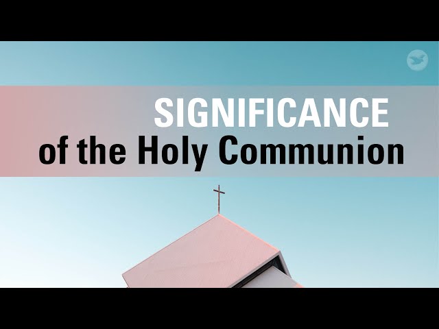 Significance of the Holy Communion