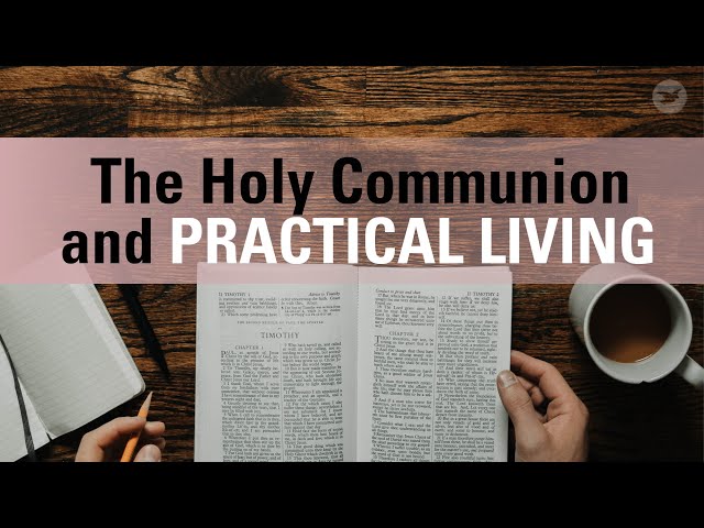 The Holy Communion and Practical Living