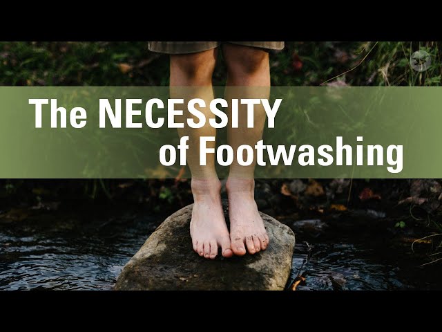 The Necessity of Footwashing