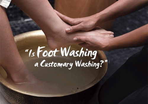 Is Foot Washing a Customary Washing?